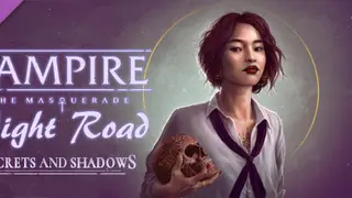 Vampire: The Masquerade β Night Road β Secrets and Shadows