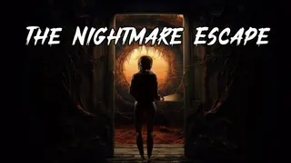 The Nightmare Escape
