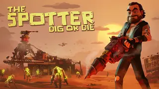 The Spotter: Dig or Die
