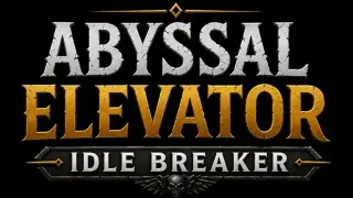 Abyssal Elevator: Idle Breaker