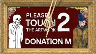 Please, Touch The Artwork 2 - Donation M