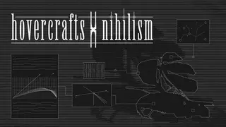 Hovercrafts x Nihilism