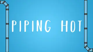 Piping Hot