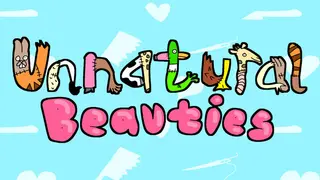 Unnatural Beauties