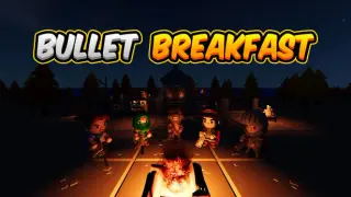 Bullet Breakfast