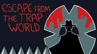 Escape from the Trap World