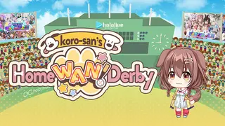 Koro-san's Home "WAN!" Derby