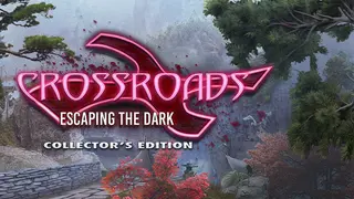 Crossroads: Escaping the Dark Collector's Edition