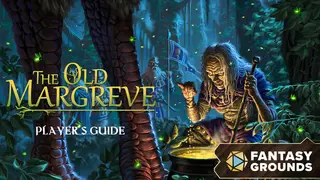 Fantasy Grounds - The Old Margreve - Player's Guide