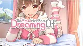 The Future You've Been Dreaming Of