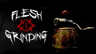 Flesh Grinding