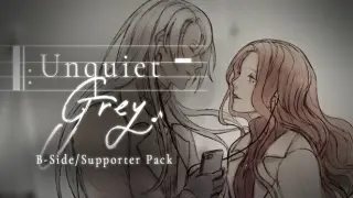 Unquiet Grey - B-Side/Supporter Pack
