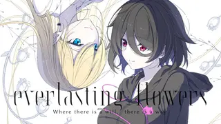 Everlasting Flowers - Where there is a will, there is a way
