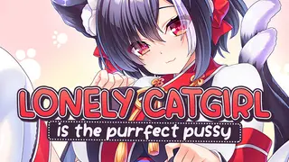 Lonely Catgirl is the Purrfect Pussy