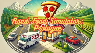 Road Food Simulator: Prologue