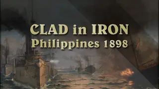 Clad in Iron: Philippines 1898