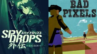 Spy Drops Gaiden + Bad Pixels
