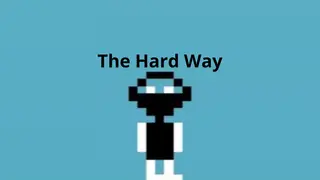 The Hard Way