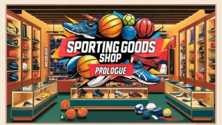 Sporting Goods Shop: Prologue