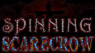 Spinning Scarecrow