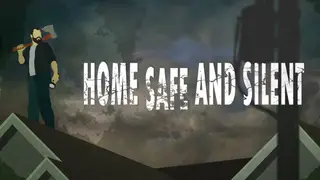 Home Safe and Silent