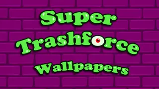 Super Trashforce Artworks