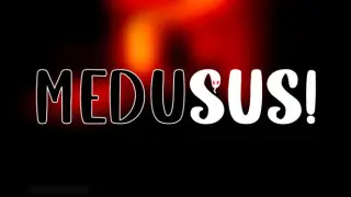 MEDUSUS!