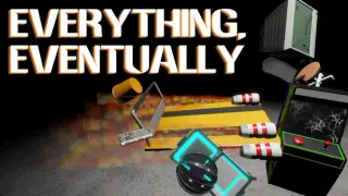 Everything, Eventually