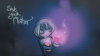 Save Your Mother