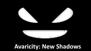 Avaricity: New Shadows