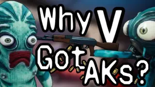 Why V Got AKs?