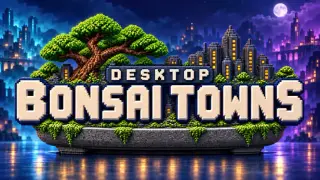 Desktop Bonsai Towns