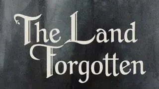 The Land Forgotten