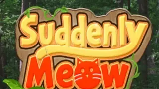 Suddenly Meow