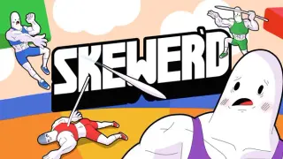 Skewer'd