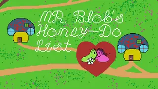 Mr. Blob's Honey-Do List