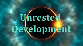 Unrested Development