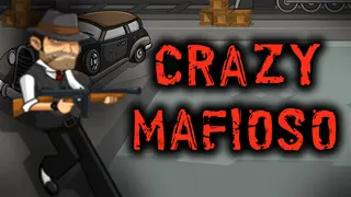 Crazy Mafioso