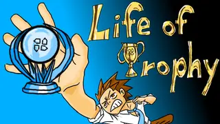 life of trophy