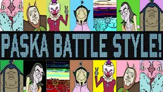 PASKA BATTLE STYLE!