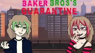 Baker Bros's Quarantine