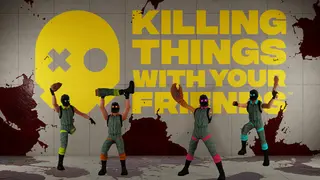 Killing Things With Your Friends