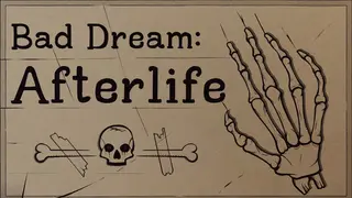 Bad Dream: Afterlife