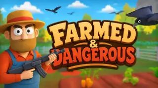 Farmed & Dangerous