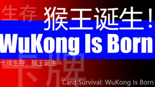 Card Survival: WuKong Is Born