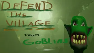 Defend the village from goblins