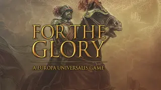 For The Glory: A Europa Universalis Game
