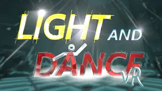 Light and Dance VR - Music, Action, Relaxation