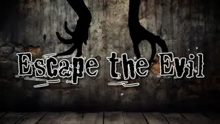 Escape The Evil