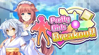 Pretty Girls Breakout!